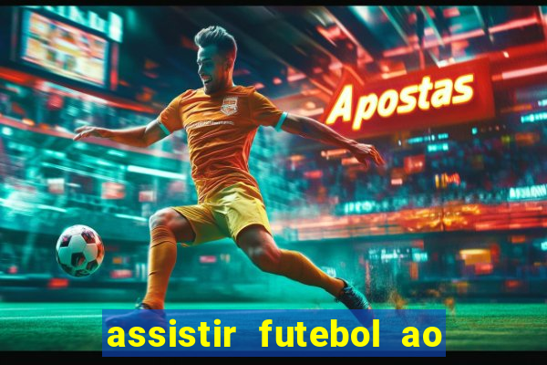 assistir futebol ao vivo multi multicanal